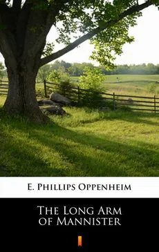 The Long Arm of Mannister - E. Phillips Oppenheim
