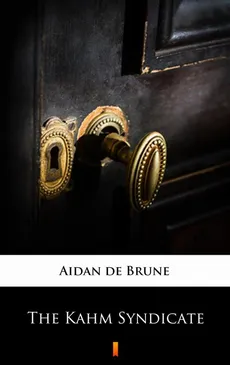 The Kahm Syndicate - Aidan de Brune