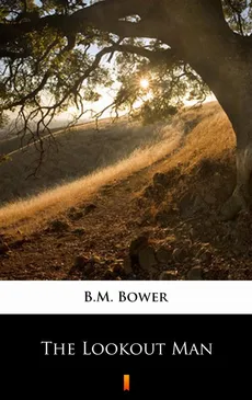 The Lookout Man - B.M. Bower