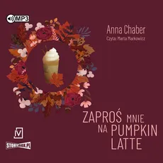 Zaproś mnie na pumpkin latte - Anna Chaber