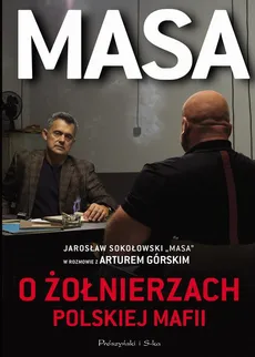 Masa o żołnierzach polskiej mafii - Artur Górski