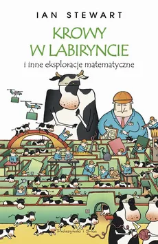 Krowy w labiryncie i inne eksploracje matematyczne - Ian Stewart
