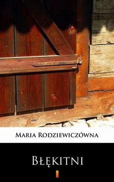 Błękitni - Maria Rodziewiczówna
