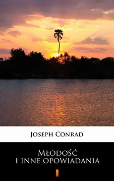 Młodość i inne opowiadania - Joseph Conrad