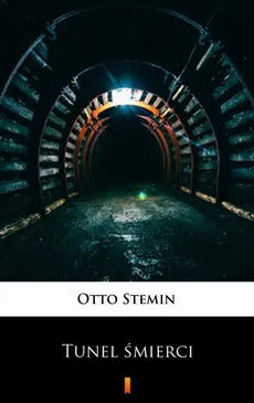 Tunel śmierci - Otto Stemin