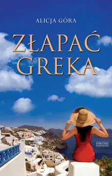 Złapać Greka - Alicja Góra