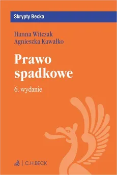 Prawo spadkowe - Agnieszka Kawałko, Hanna Witczak