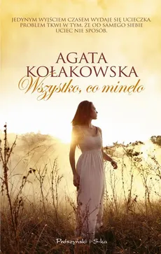 Wszystko co minęło - Agata Kołakowska