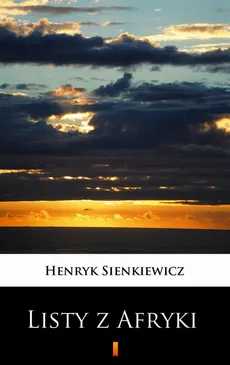 Listy z Afryki - Henryk Sienkiewicz