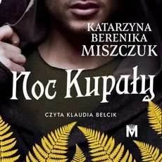 Noc Kupały - Katarzyna Berenika Miszczuk