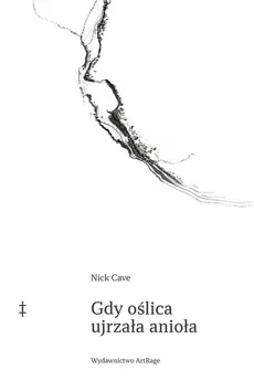 Gdy oślica ujrzała anioła - Nick Cave