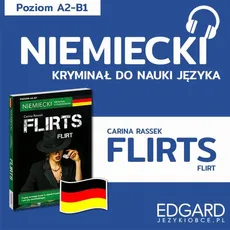 Flirts / Flirt. Niemiecki kryminał językowy - Carina Rassek, Krystyna Łuniewska