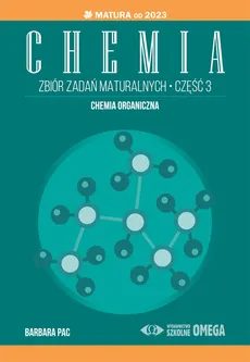 Chemia Zbiór zadań maturalnych Część 3 Matura od 2023 roku - Barbara Pac