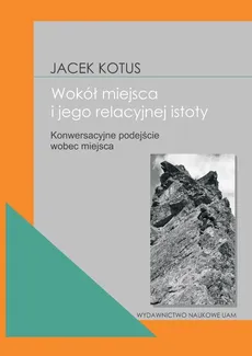 Wokół istoty miejsca - Jacek Kotus