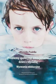 Problemy społeczno-emocjonalne dzieci z dyslalią - Weronika Pudełko