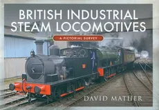 British Industrial Steam Locomotives - David Mather