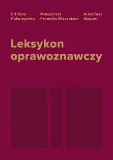 Leksykon oprawoznawczy - Arkadiusz Wagner, Elżbieta Pokorzyńska, Małgorzata Pronobis-Brzezińska