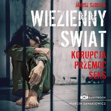 Więzienny świat - Janusz Szostak