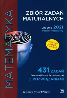 Matematyka Zbiór zadań maturalnych Lata 2010-2021. Poziom rozszerzony - Outlet