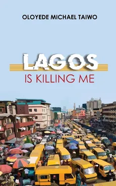 Lagos is Killing Me - Oloyede Michael Taiwo