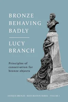 Bronze Behaving Badly - Lucy Branch