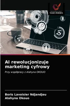 AI rewolucjonizuje marketing cyfrowy - Boris Lavoisier Ndjandjeu