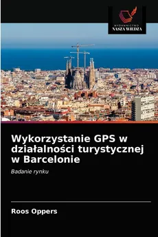 Wykorzystanie GPS w działalności turystycznej w Barcelonie - Roos Oppers