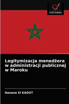 Legitymizacja menedżera w administracji publicznej w Maroku - KAOUT Hanane El