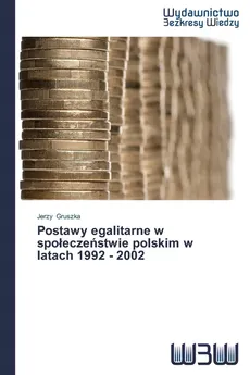 Postawy egalitarne w społeczeństwie polskim w latach 1992 - 2002 - Jerzy Gruszka