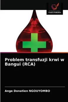 Problem transfuzji krwi w Bangui (RCA) - Ange Donatien NGOUYOMBO