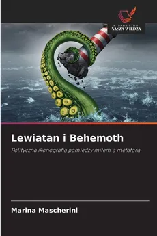 Lewiatan i Behemoth - Marina Mascherini