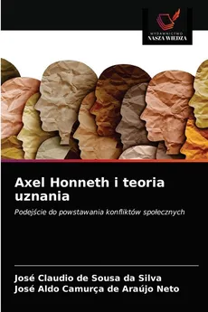 Axel Honneth i teoria uznania - José Claudio de Sousa da Silva