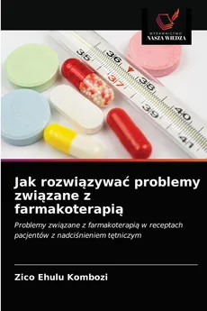 Jak rozwiązywać problemy związane z farmakoterapią - Kombozi Zico Ehulu