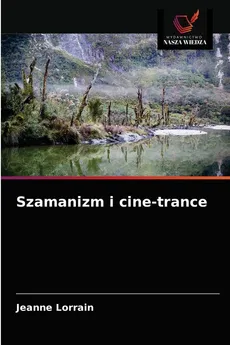 Szamanizm i cine-trance - Jeanne Lorrain