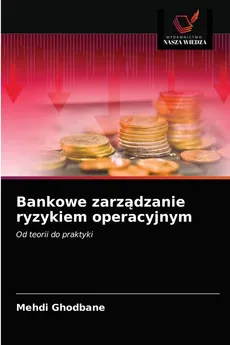 Bankowe zarządzanie ryzykiem operacyjnym - Mehdi Ghodbane