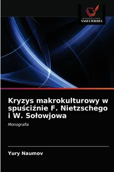 Kryzys makrokulturowy w spuściźnie F. Nietzschego i W. Sołowjowa - Yury Naumov