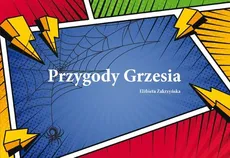 Przygody Grzesia - Outlet - Elżbieta Zakrzyńska