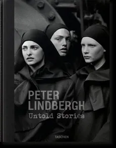 Peter Lindbergh Untold Stories - Felix Kramer, Wenders Wim