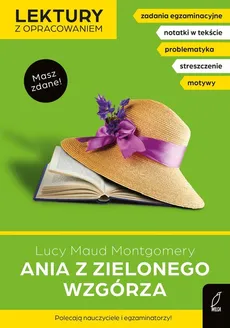 Ania z Zielonego Wzgórza Lektury z opracowaniem - Dorota Kujawa-Weinke, Lucy Maud Montgomery