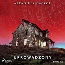 Uprowadzony - Arkadiusz Gaczoł