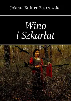 Wino i Szkarłat - Jolanta Knitter-Zakrzewska