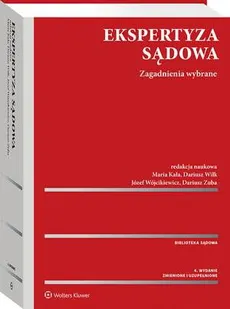 Ekspertyza sądowa - Dariusz Wilk, Dariusz Zuba, Józef Wójcikiewicz, Maria Kała