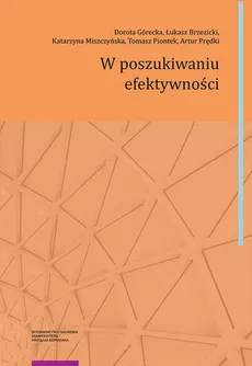 W poszukiwaniu efektywności - Artur Prędki, Dorota Górecka, Katarzyna Miszczyńska, Łukasz Brzezicki, Tomasz Piontek