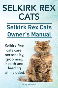 Selkirk Rex Cats. Selkirk Rex Cats Ownerss Manual. Selkirk Rex cats care, personality, grooming, health and feeding all included. - Harvey Hendisson