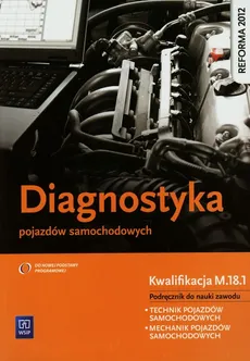 Diagnostyka pojazdów samochodowych Podręcznik - Outlet - Marian Dąbrowski, Stanisław Kowalczyk, Grzegorz Trawiński