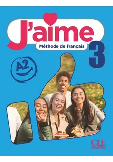 J'aime 3 podręcznik do francuskiego dla młodzieży A2 - Adrien Payet, M. Stefanou, Cedric Vial