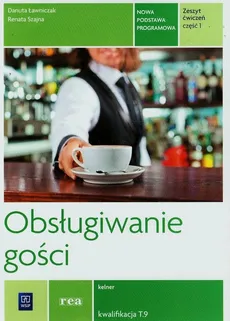 Obsługiwanie gości Zeszyt ćwiczeń Część 1 - Outlet - Danuta Ławniczak, Renata Szajna