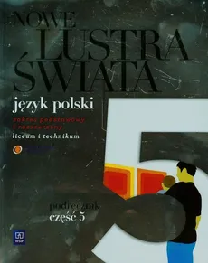 Nowe Lustra świata 5 Podręcznik Zakres podstawowy i rozszerzony - Witold Bobiński, Anna Janus-Sitarz, Maciej Pabisek