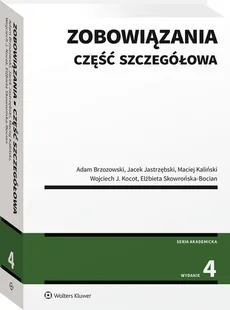 Zobowiązania Część szczegółowa - Adam Brzozowski, Jacek Jastrzębski, Maciej Kaliński, Wojciech Kocot, Elżbieta Skowrońska-Bocian