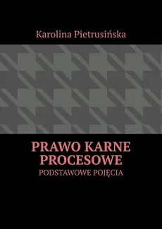 Prawo karne procesowe - Karolina Pietrusińska